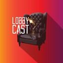 LobbyCast