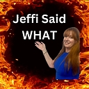 JeffiSaidWhat