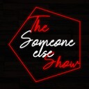 TheSomeoneElseShow