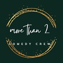 morethan2comedycrew