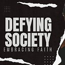 defyingsocietyembracingfaith