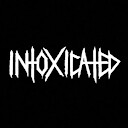 Intoxicated