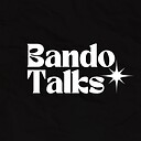 Bandotalks