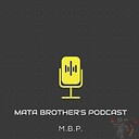 MataBrothersPodcast