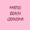 MyrtleBeachGrandma