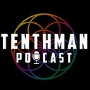 TenthManPodcast