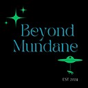 BeyondMundane1