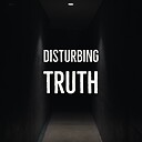 DisturbingTruth