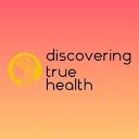 DiscoveringTrueHealth