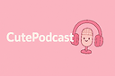 cutepodcast