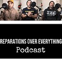 ReparationsOverEveryThing_Podcast100