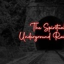 TheSpiritualUndergroundRailroad