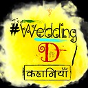 Weddingdkahaniyaan