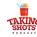 TakingShotsPodcast