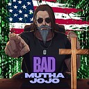 BadMuthaJoJo