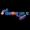 OhGrowUpPodcast