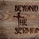 BeyondTheSermon