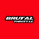 BrutalThrottle