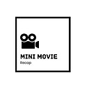 MiniMovie_Recaps