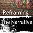 ReframingtheNarrativePodcast