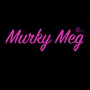 MurkyMeg