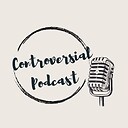 ControversialPodcast