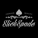 SLICKSPADE