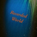 RecordedWorld