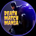 Deathmatchmania