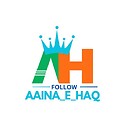 AAINA_E_HAQ