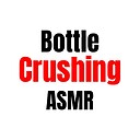 bottle_crushing_asmr