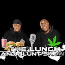 thelunchandbluntshow