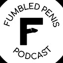 FumbledPenisPodcast