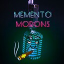 MementoMorons