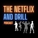 TheNetFlixAndDrillPodcast