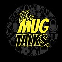 TheMugTalks