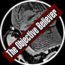 TheObjectiveBeliever