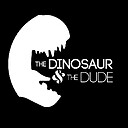 TheDinosaurandTheDude