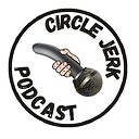 CircleJerkPodcast