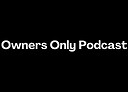 OwnersOnlyPodcast