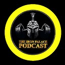 TheIronPalacePodcast