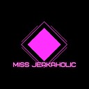 missjerkaholic