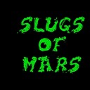 SlugsofMars