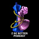 2BeBetterPodcast