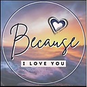 becauseILoveyou