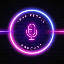 Truepeoplepodcast