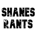 ShanesRants