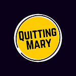 Quitting Mary 101