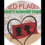 LET’S GET TALKING: DON'T IGNORE THE RED FLAGS!