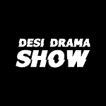 Desi Drama Show